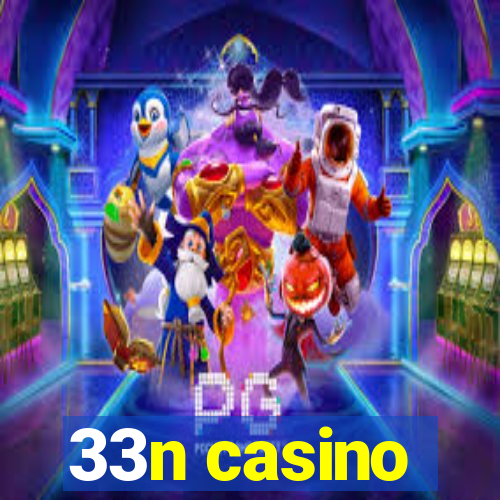 33n casino